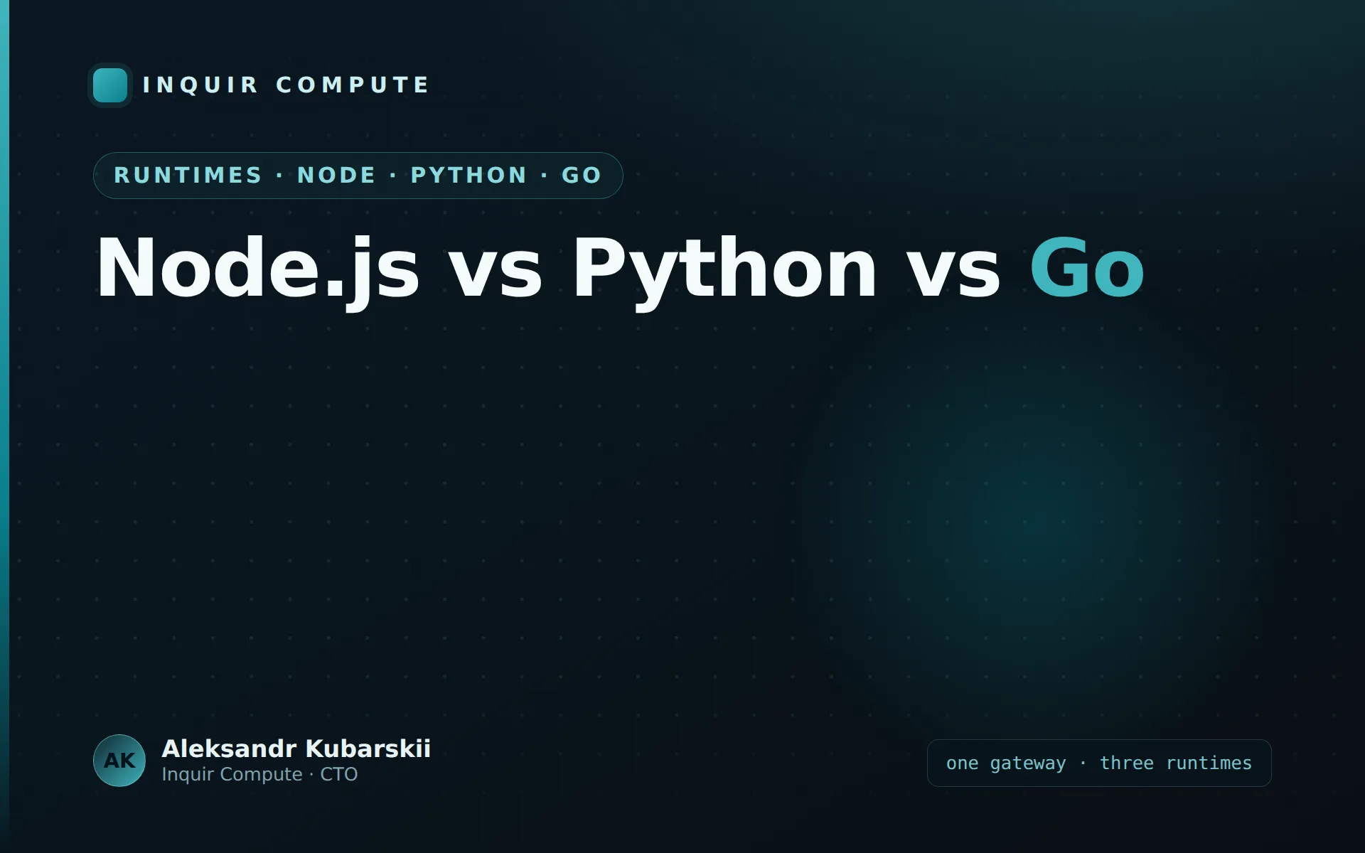 Node.js vs Python vs Go: Choosing a Serverless Runtime