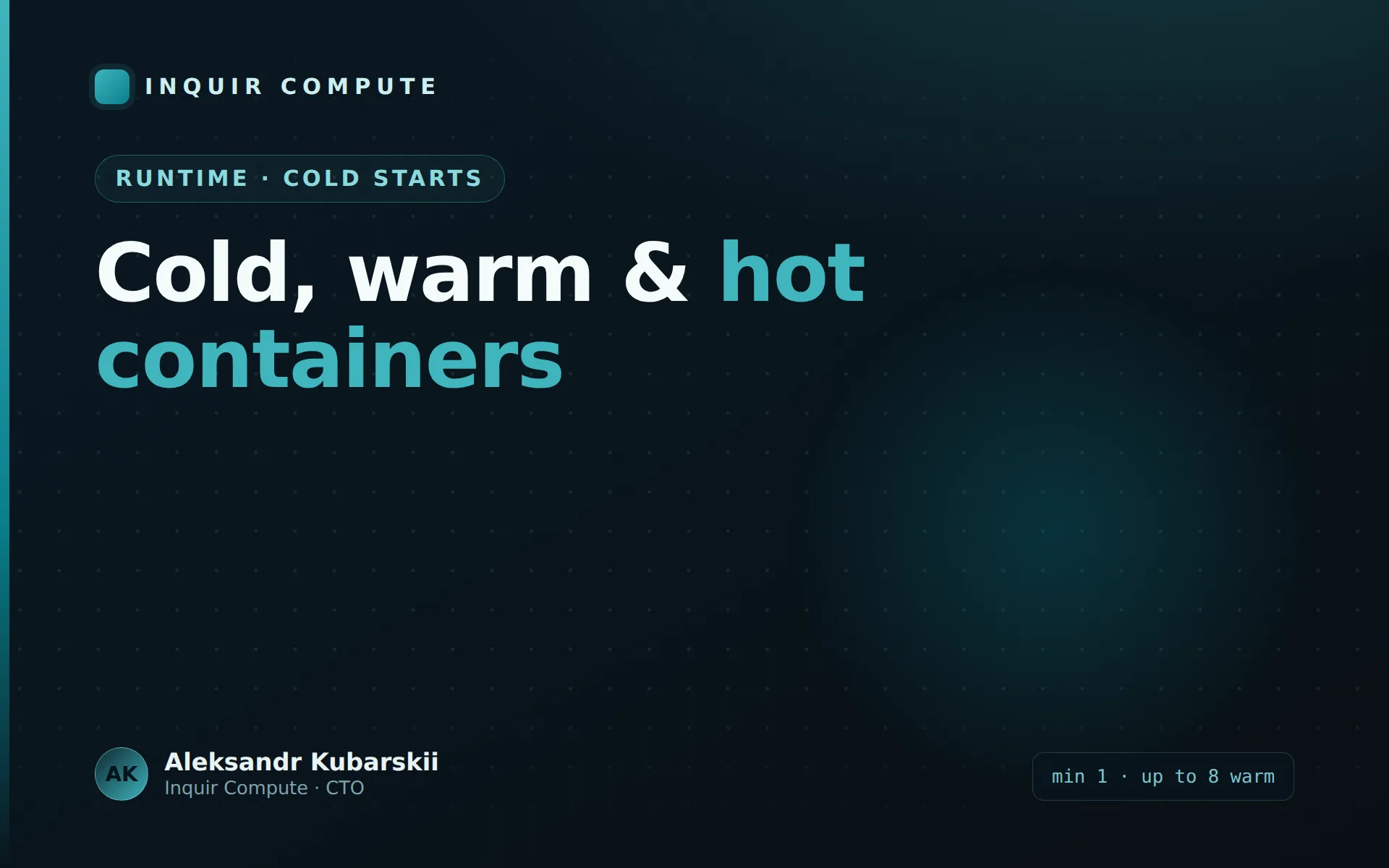 Cold Starts, Warm Starts, and Hot Containers Explained