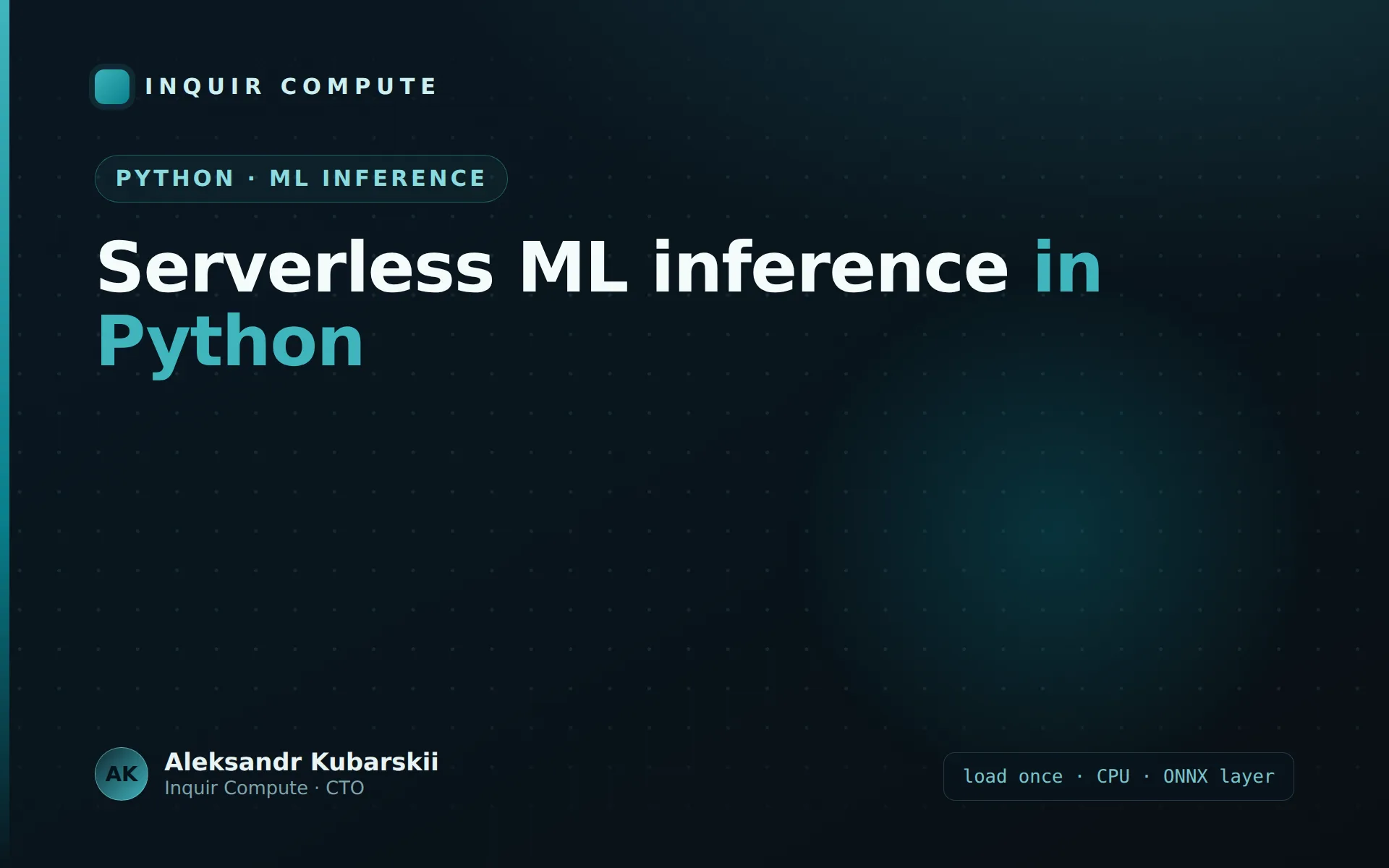 Serverless ML inference in Python: ONNX on CPU, load once