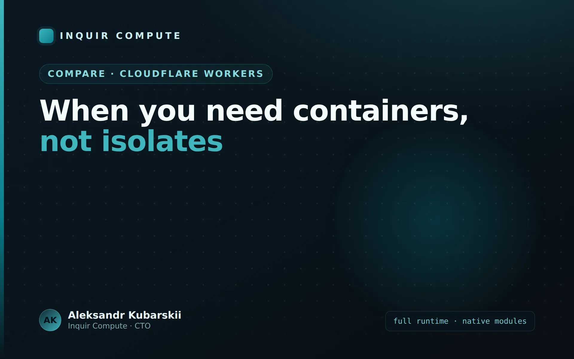 A Cloudflare Workers Alternative: When You Need Containers, Not Isolates