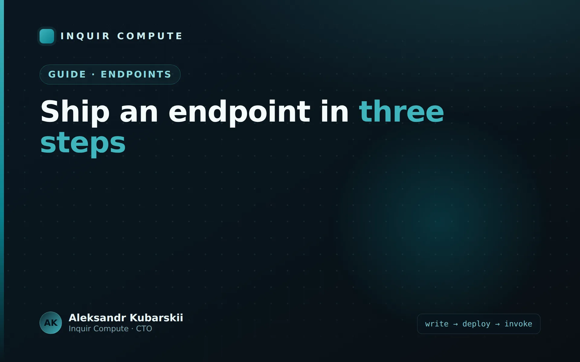 Three Steps to Create Your Endpoint with Inquir Compute