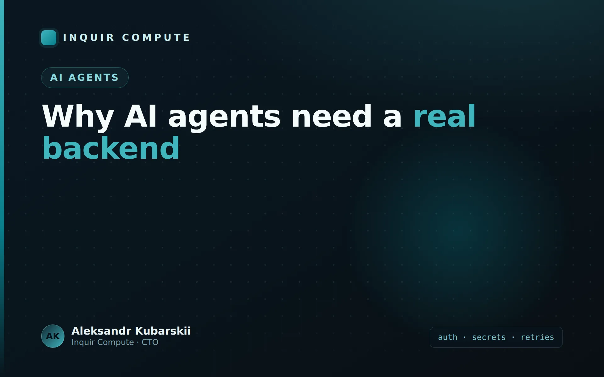 Why AI Agents Need a Real Backend